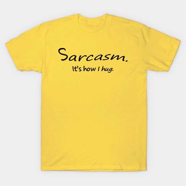 Sarcasm Hugging by Saltee Nuts Designs